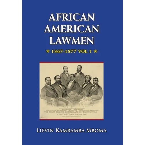 AFRICAN AMERICAN LAWMEN, 1867-1877, vol.1 - Hardcover