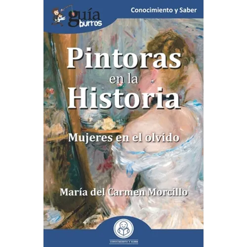 GuíaBurros: Pintoras en la Historia: Mujeres en el olvido - Paperback