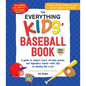 The Everything Kids' Baseball Book: A Guide to Today's Stars, All-Time Greats, and Legendary Teams--With Tips on Playing Like a Pro - Paperback