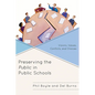 Preserving the Public in Public Schools: Visions, Values, Conflicts, and Choices - Paperback