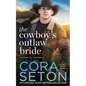The Cowboy's Outlaw Bride - Paperback