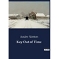 Key Out of Time: A journey through time and space to unlock ancient secrets. - Paperback