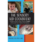 The Sensory KID Cookbook!: 10 Ways of How to Have Sensory Oodles of Fun with Your Child in The Kitchen - Hardcover