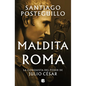 Maldita Roma: La Conquista del Poder de Julio César / Accursed Rome - Hardcover