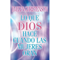 El Lo Que Dios Hace Cuando Las Mujeres Oran = What God Does When Women Pray = What God Does When Women Pray - Paperback
