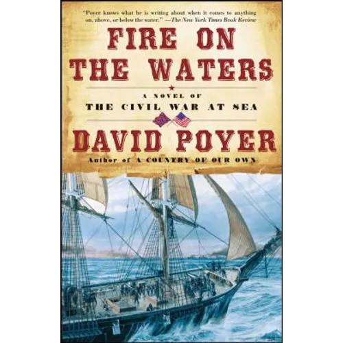 Fire on the Waters: A Novel of the Civil War at Sea - Paperback