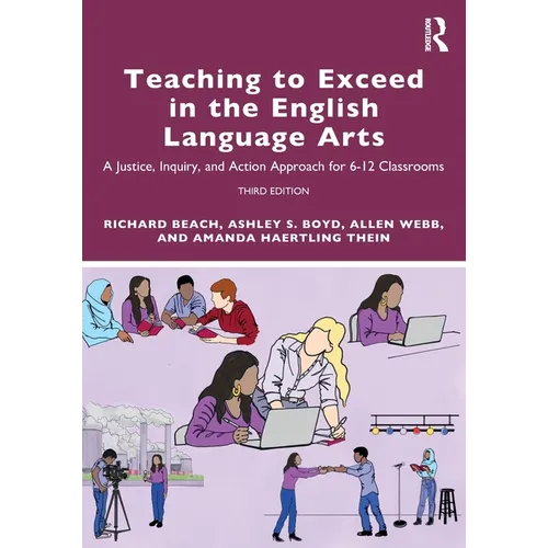 Teaching to Exceed in the English Language Arts: A Justice, Inquiry, and Action Approach for 6-12 Classrooms - Paperback