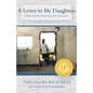 A Letter to My Daughters: Remembering the Lost Dimension & the Texture of Life - Paperback