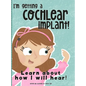 I'm Getting A Cochlear Implant!: Learn About How I Will Hear! - Hardcover