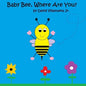 Baby Bee, Where Are You? (paperback) - Paperback
