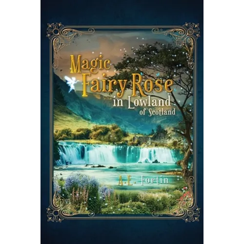 The Magic Fairy Rose in the Lowland of Scotland - Paperback