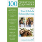 100 Questions & Answers about Your Child's Schizophrenia - Paperback