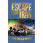 Escape from Iran: The Exodus of Persian Jewry During the Islamic Revolution of 1979 - Paperback