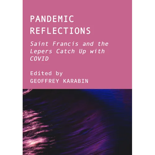 Pandemic Reflections: Saint Francis and the Lepers Catch Up with COVID - Hardcover