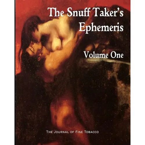 The Snuff Taker's Ephemeris Volume One - Paperback