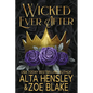 Wicked Ever After: A Dark Why Choose Romance - Paperback