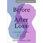 Before and After Loss: A Neurologist's Perspective on Loss, Grief, and Our Brain - Paperback