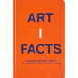 Artifacts: Fascinating Facts about Art, Artists, and the Art World - Hardcover