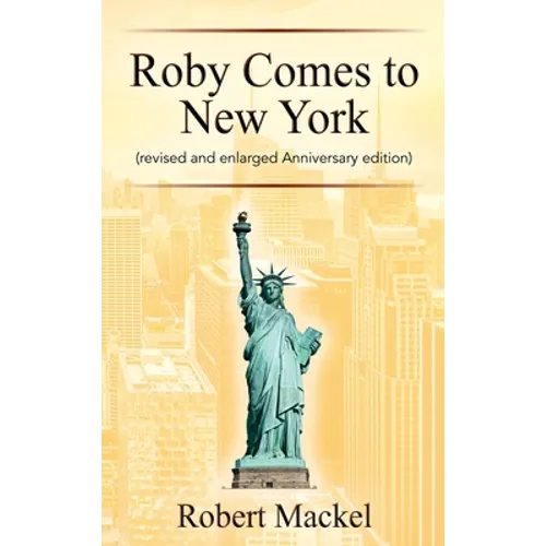 Roby Comes to New York: (revised and enlarged Anniversary edition) - Hardcover