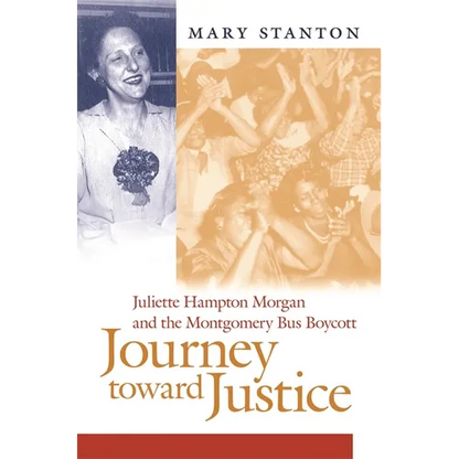 Journey Toward Justice: Juliette Hampton Morgan and the Montgomery Bus Boycott - Hardcover