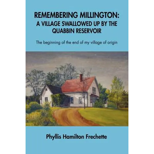 Remembering Millington: A Village Swallowed Up by the Quabbin Reservoir - Paperback