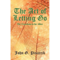 The Art of Letting Go: The Freedom to be Alive - Paperback
