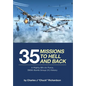 35 Missions to Hell and Back: A Mighty 8th Air Force, 390th Bomb Group (H) History - Hardcover