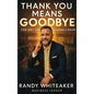 Thank You Means Goodbye: The Art of Reading the Room - Hardcover