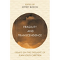 Fragility and Transcendence: Essays on the Thought of Jean-Louis Chr騁ien - Hardcover
