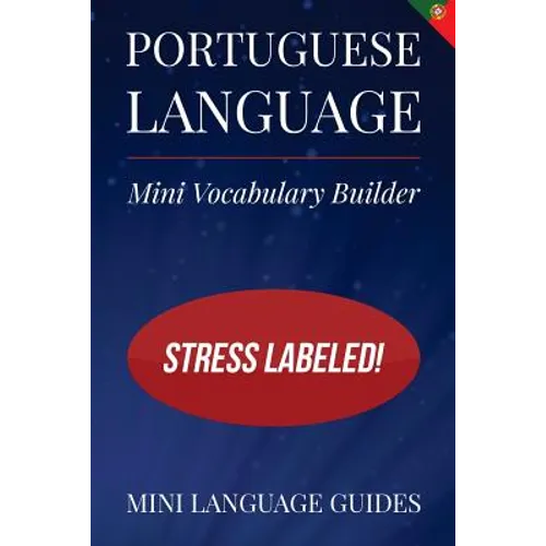 Portuguese Language Mini Vocabulary Builder: Stress Labeled! - Paperback