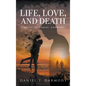 Life, Love, and Death: Poetry of Daniel Darmody - Hardcover