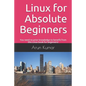 Linux for Absolute Beginners: You need no prior knowledge to benefit from this Linux book for beginners! - Paperback