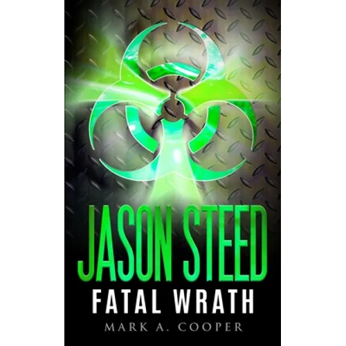 Jason Steed: Lethal Wrath Volume 7 - Paperback