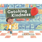 Catching Kindness - Hardcover