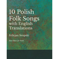 The Ten Polish Folk Songs with English Translations - Sheet Music for Piano - Paperback