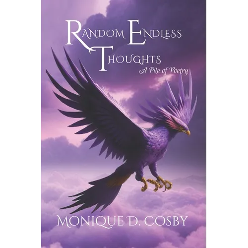 Random Endless Thoughts: A Pile of Poetry - Paperback