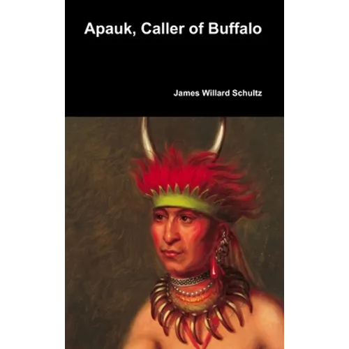Apauk, Caller of Buffalo - Hardcover