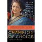 Champion of Choice: The Life and Legacy of Women's Advocate Nafis Sadik - Hardcover