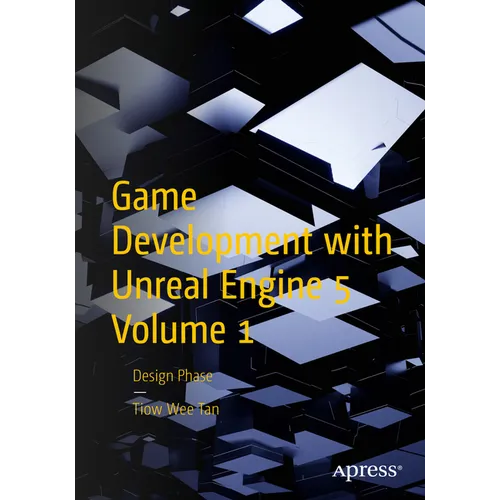 Game Development with Unreal Engine 5 Volume 1: Design Phase - Paperback