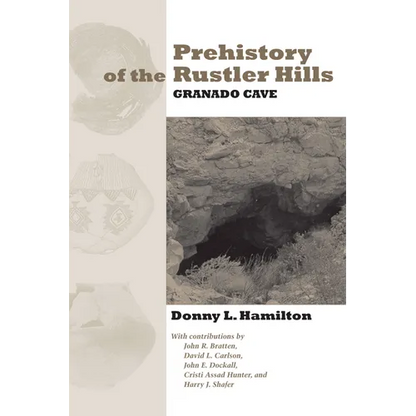 Prehistory of the Rustler Hills: Granado Cave - Paperback