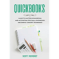 Quickbooks: Guide to Master Bookkeeping and Accounting for Small Businesses and Simple Concept Techniques - Paperback