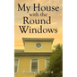 My House with the Round Windows - Paperback