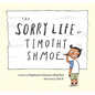 The Sorry Life of Timothy Shmoe - Hardcover