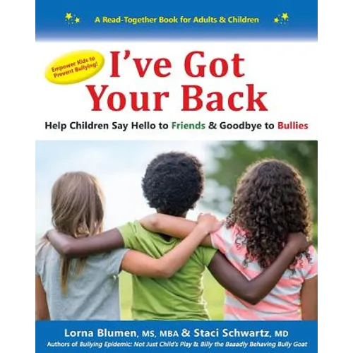 I've Got Your Back: Help Children Say Hello to Friends & Goodbye to Bullies - Paperback