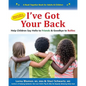I've Got Your Back: Help Children Say Hello to Friends & Goodbye to Bullies - Paperback