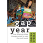 Gap Year: How Delaying College Changes People in Ways the World Needs - Paperback