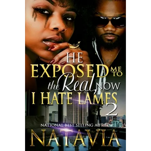 He Exposed Me to the Real, Now I Hate Lames 2 - Paperback