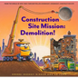 Construction Site Mission: Demolition! - Hardcover