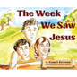 The Week We Saw Jesus - Hardcover