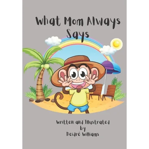 What Mom Always Says: A Fun Bedtime Story About The Importance Of Good Manners - Paperback